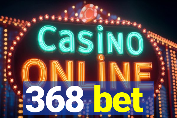 368 bet